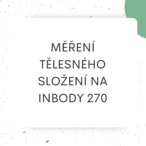 Měření tělesného složení na InBody 270